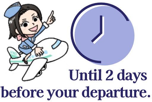 Until 2 days before your departure.