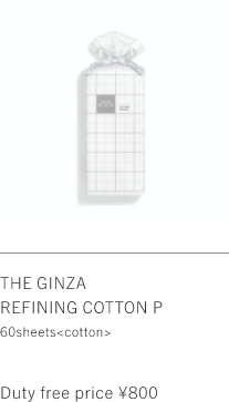 THE GINZA REFINING COTTON P 60sheets Duty free price ¥800