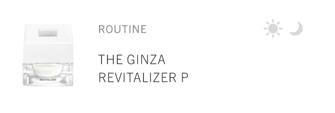 THE GINZA REVITALIZER P