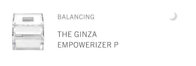 THE GINZA EMPOWERIZER
